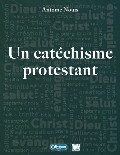 Catéchisme protestant (Un). Troisième édition revue et augmentée