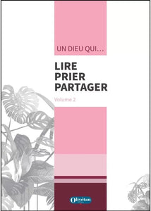 Lire, prier, partager - Vol. 2: Un Dieu qui...